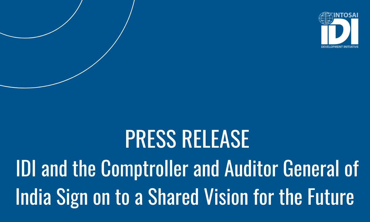 IDI and the Comptroller and Auditor General of India Sign on to a Shared Vision for the Future